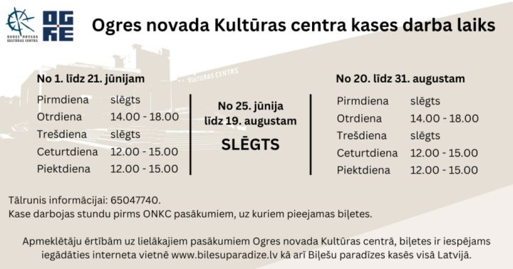 Ogres novada Kultūras centra biļešu kases darba laiks vasarā
