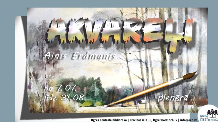 Ogres Centrālajā bibliotēkā apskatāma mākslinieka Aiņa Erdmaņa izstāde “Akvareļi plenērā”