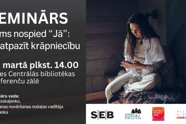 Attēls rakstam: Ogres Centrālajā bibliotēkā notiks seminārs par krāpniecību digitālajā vidē