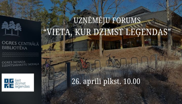 Uzņēmēju forums "Vieta, kur dzimst leģendas"