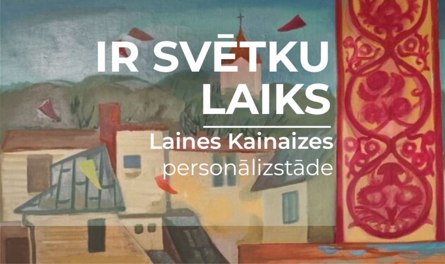 Laines Kainaizes izstādes "Ir svētku laiks" atvēršana 