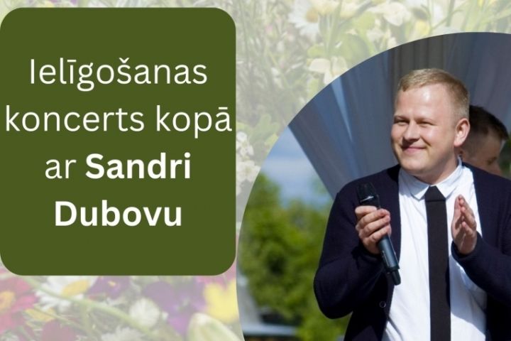 Ielīgošanas koncerts kopā ar Sandri Dubovu