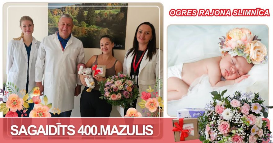 Ogres slimnīcā īpašs notikums - pasaulē nācis šī gada 400. mazulis!