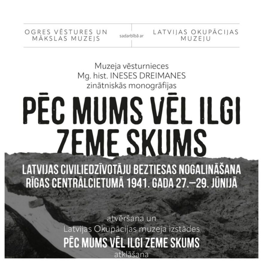 Atklājot pagātnes traģēdijas: izstāde un grāmata "Pēc mums vēl ilgi zeme skums"