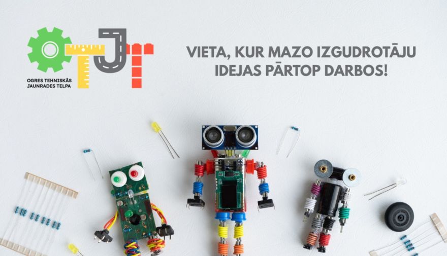 Iespēja pieteikties uz Ogres Tehniskās Jaunrades Telpas programmām