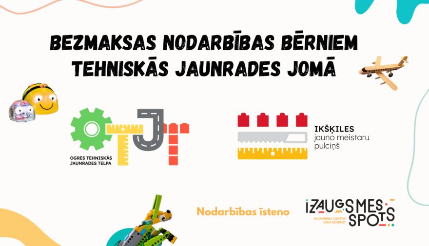 Bezmaksas pulciņi bērniem tehniskās jaunrades jomā Ogrē un Ikšķilē