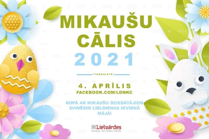 4. aprīlī aicinām uz tiešsaistes koncertu "Mikaušu cālis 2021"
