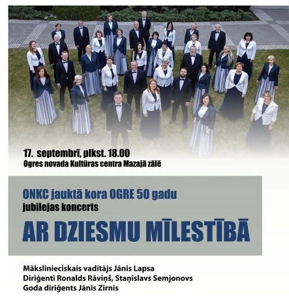 Jauktā kora OGRE 50 gadu jubilejas koncerts AR DZIESMU MĪLESTĪBĀ