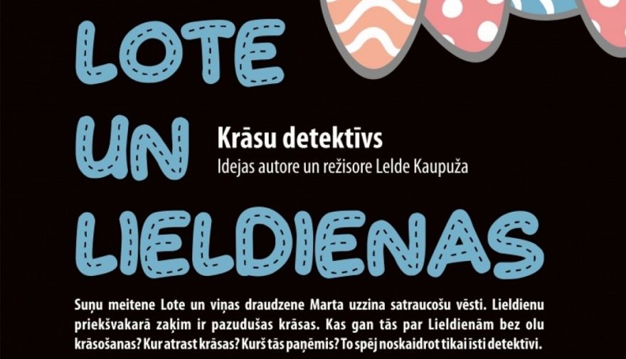 Liepājas leļļu teātra izrāde “Lote un Lieldienas. Krāsu detektīvs” Ikšķilē