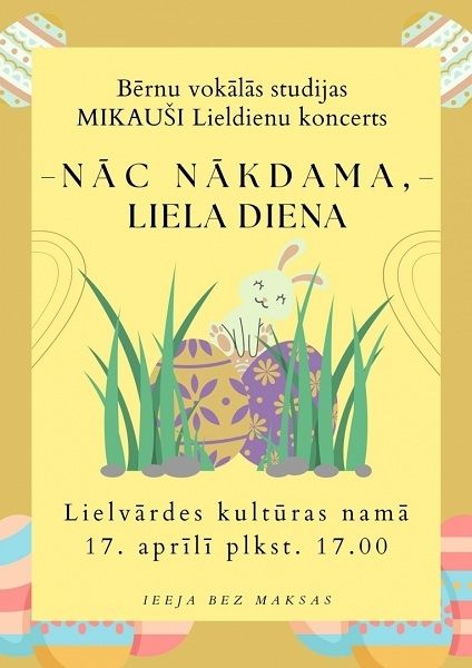 "Mikaušu" Lieldienu koncerts "Nāc nākdama, Liela diena" Lielvārdē