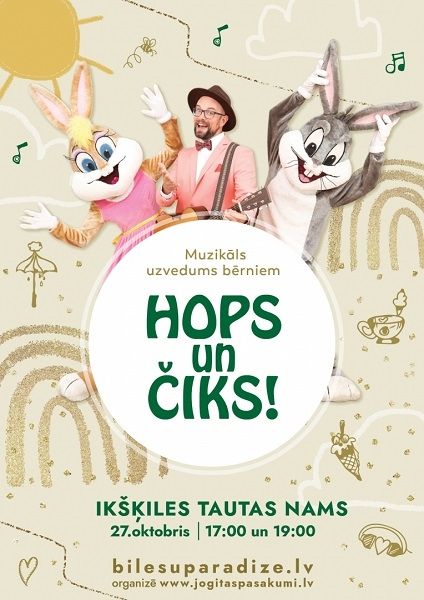 Muzikāls uzvedums bērniem “HOPS UN ČIKS” Ikšķilē