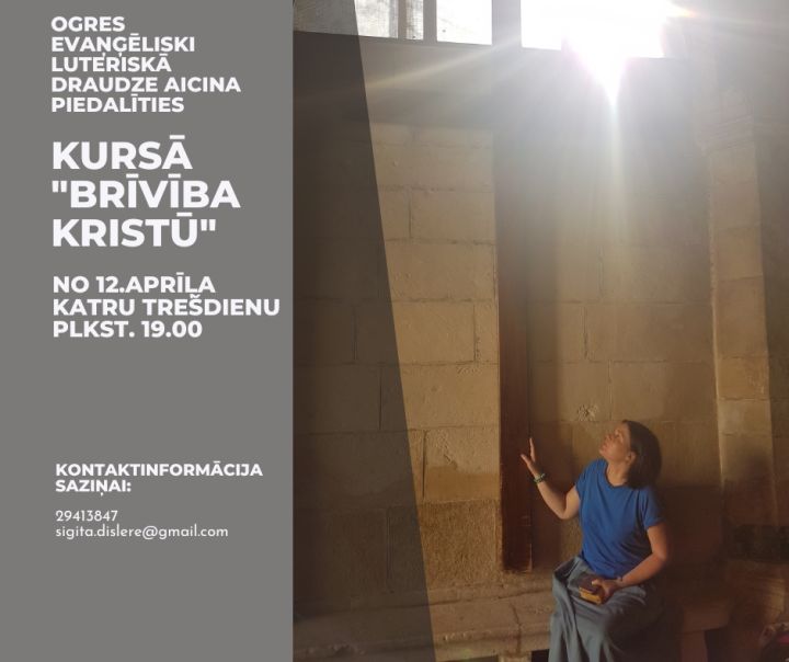 No 12.04.2023. Ogres Ev. lut. draudzē kurss “Brīvība Kristū”