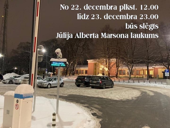 No 22. līdz 23. decembrim Jūlija Alberta Marsona laukums būs īslaicīgi slēgts