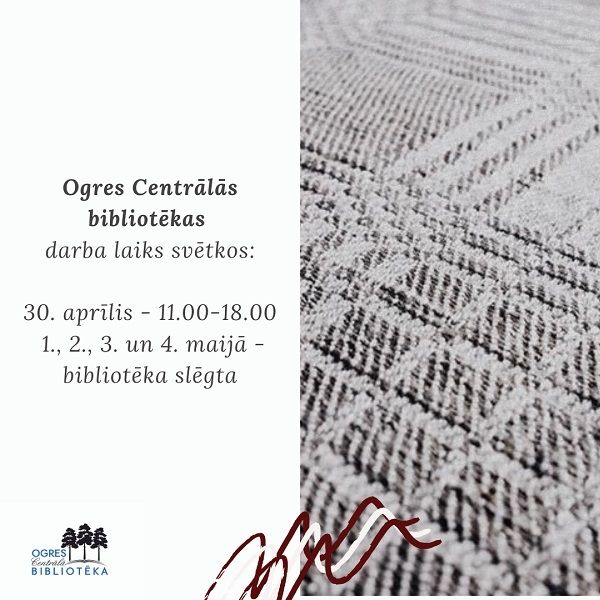 Ogres centrālās bibliotēkas darba laiks svētkos