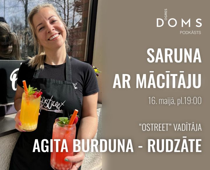 Ogres DOMS raidierakstā viesojas restorāna “Ostreet” vadītāja Agita Burduna-Rudzāte