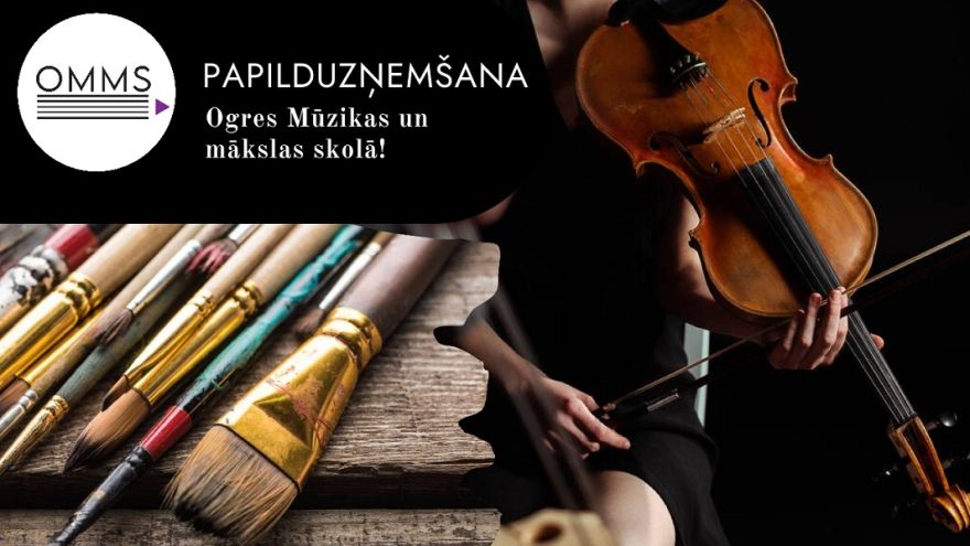 Ogres Mūzikas un mākslas skola izsludina papilduzņemšanu