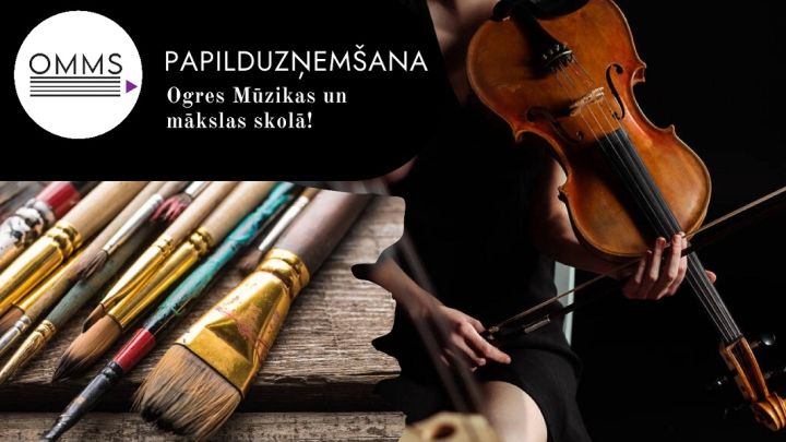Ogres Mūzikas un mākslas skola izsludina papilduzņemšanu