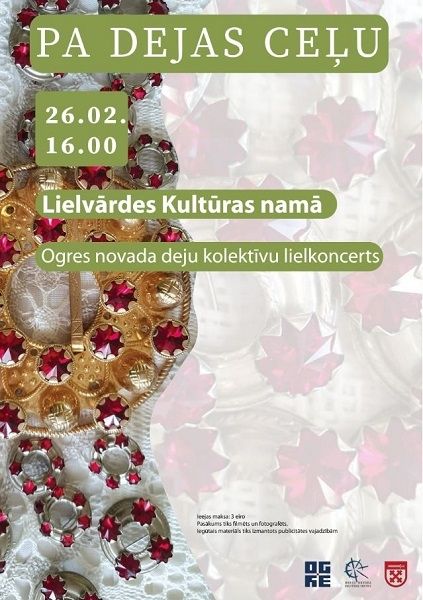 Ogres novada deju kolektīvu lielkoncerts “Pa dejas ceļu” Lielvārdē