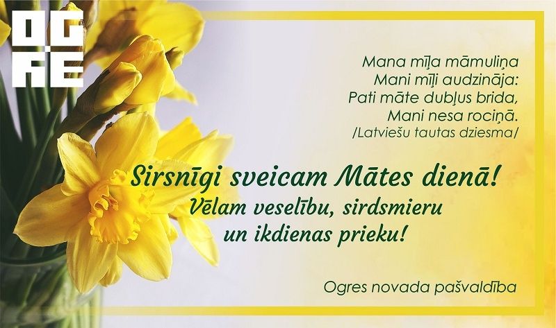 Ogres novada pašvaldība sveic Mātes dienā!