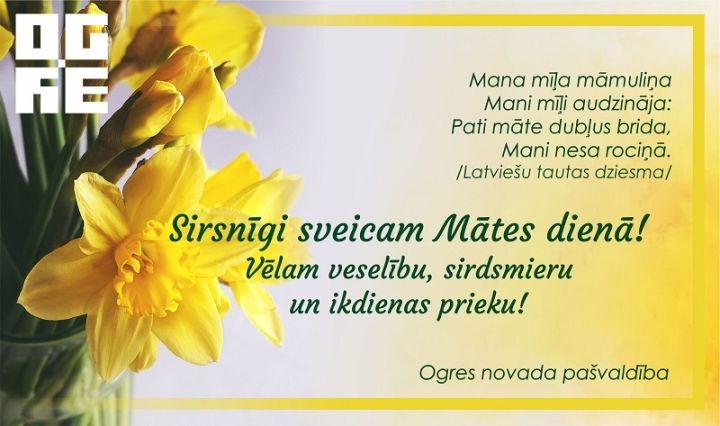 Ogres novada pašvaldība sveic Mātes dienā!