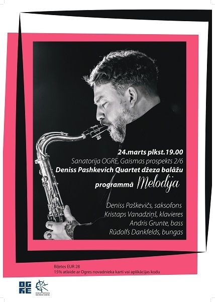 Sanatorijā OGRE koncertēs Deniss Pashkevich Quartet ar džeza balāžu programmu MELODIJA