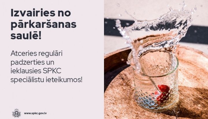 SPKC aicina karstajā laikā ievērot veselības un drošības pasākumus
