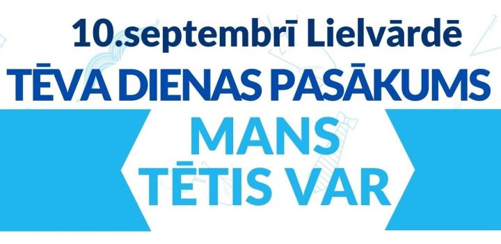 Tēva dienas pasākums "Mans tētis var" Lielvārdē