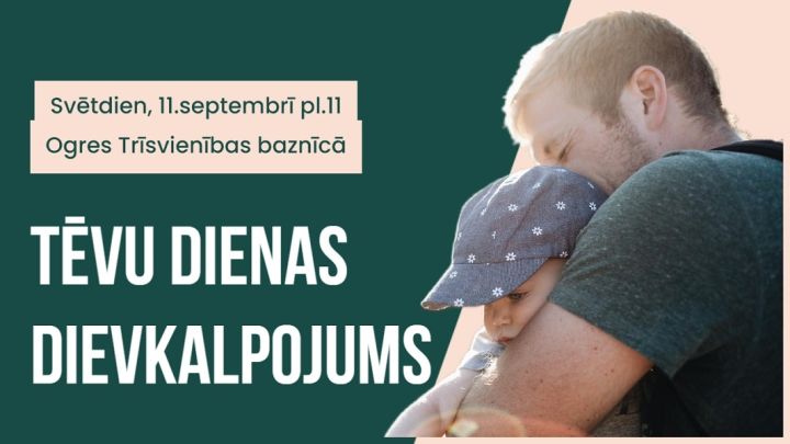 Tēvu dienas dievkalpojums Ogres Trīsvienības baznīcā