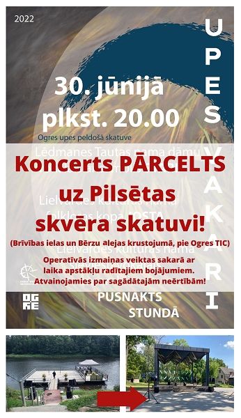 Upes vakara koncerts no Ogres upras peldošās skatuves PĀRCELTS uz Pilsētas skvēra skatuvi