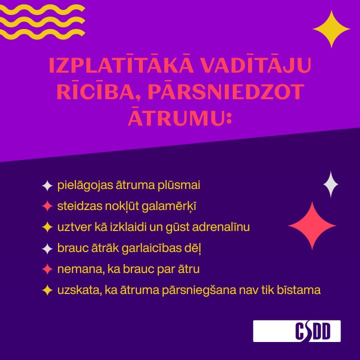 Vairums autovadītāju par pārsniegtā ātruma bīstamību nedomā