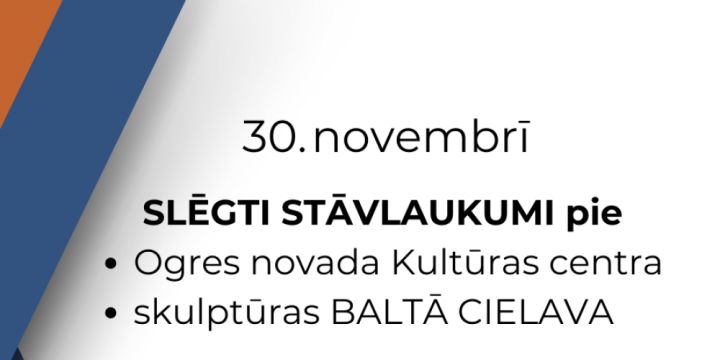 30. novembrī būs slēgti stāvlaukumi Ogres centrā