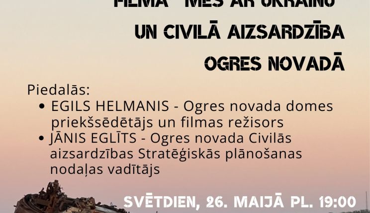 Attēls rakstam: Ikšķiles forumā tiks demonstrēta Egila Helmaņa filma "Mēs ar Ukrainu" un domāts par civilo aizsardzību Ogres novadā