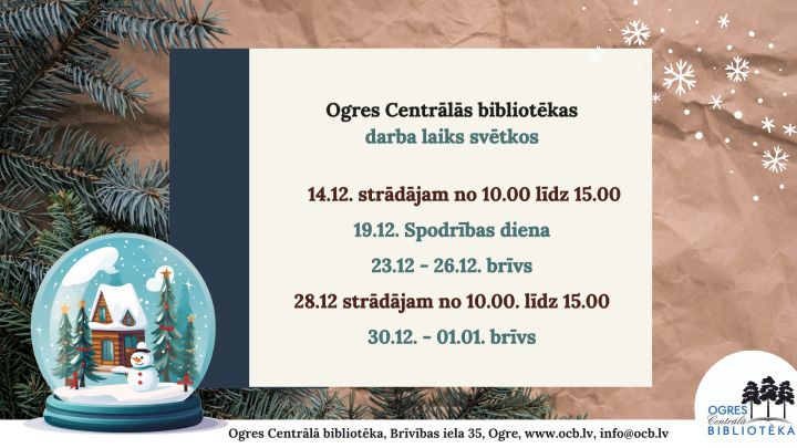 Ogres Centrālās bibliotēkas darba laiks svētkos