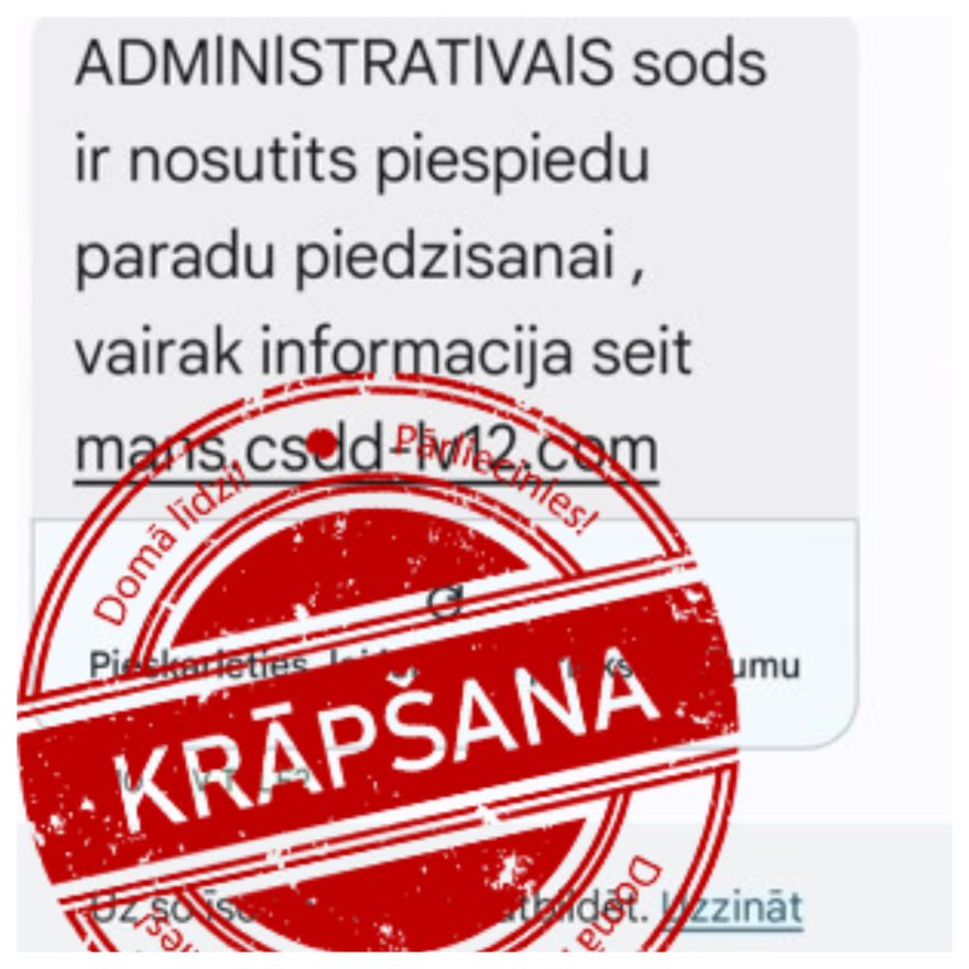 Uzmanību! Krāpnieki CSDD vārdā izsūta administratīvos sodus par pārkāpumiem ceļu satiksmē
