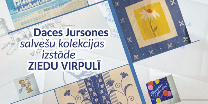 Krāsains ceļojums salvešu pasaulē –  Daces Jursones kolekcijas izstāde “Ziedu virpulī”