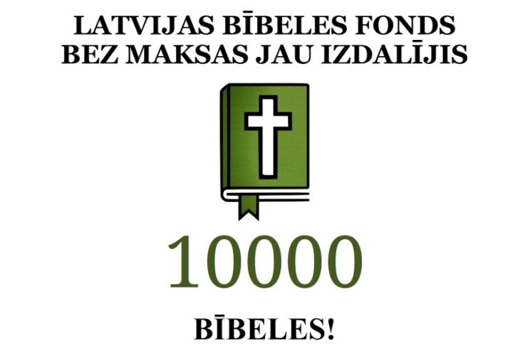 Attēls rakstam: Latvijas Bībeles Fonds bez maksas jau izdalījis 10 000 drukātās Bībeles 2 gadu periodā