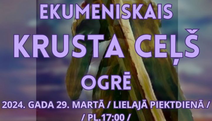 Lielajā Piektdienā Ogrē notiks ekumēnisks Krusta ceļa gājiens