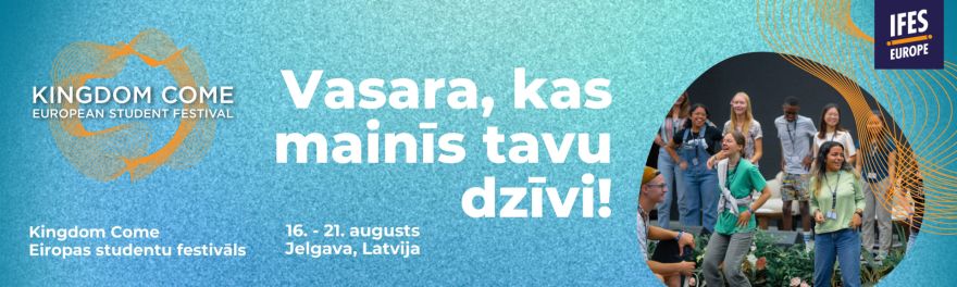 Augustā Latvijā pirmo reizi notiks starptautisks kristīgu studentu festivāls "Kingdom Come"