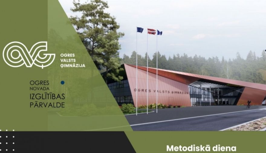 Ogres Valsts ģimnāzija sadarbībā ar Izglītības pārvaldi rīko metodisko dienu