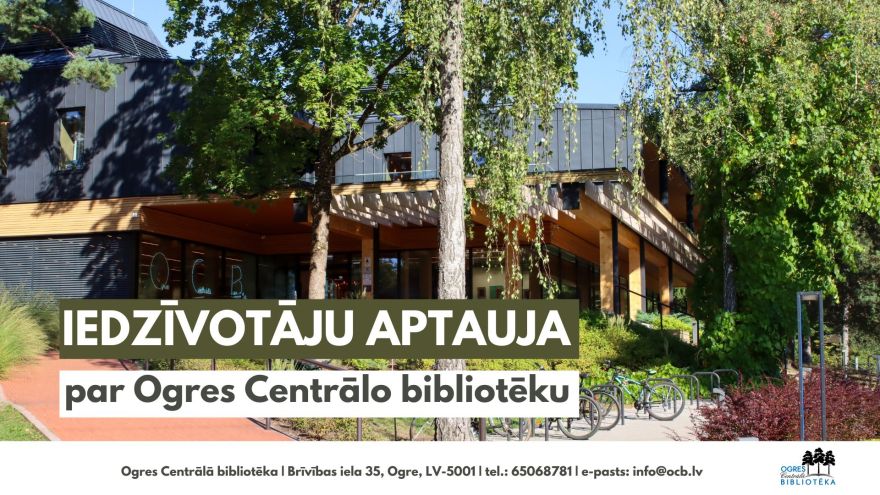 Kā vērtējat Ogres Centrālās bibliotēkas darbību? Iespēja piedalīties iedzīvotāju aptaujā par bibliotēku
