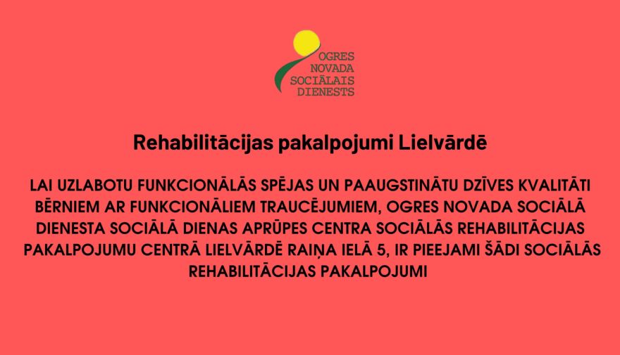 Ogres novada Sociālais dienests informē par rehabilitācijas pakalpojumiem Lielvārdē