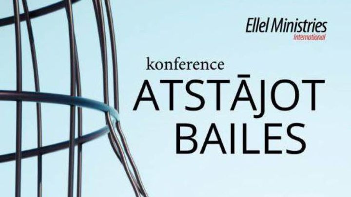 Kalpošana „Ellel Ministries” organizē konferenci „Atstājot bailes”