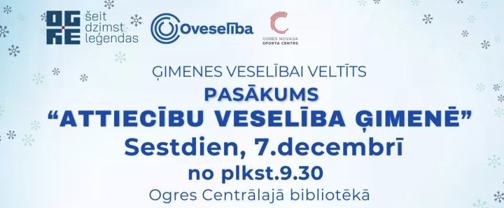 Ģimenes veselībai veltīts pasākums “Attiecību veselība ģimenē”