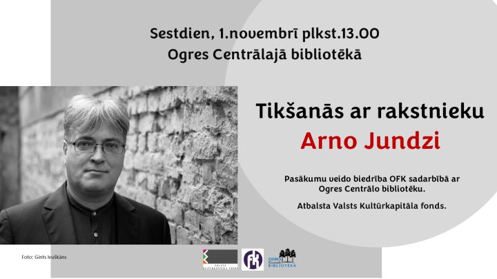 Ogres bibliotēkā notiks tikšanās ar Arno Jundzi - rakstnieku, raidījumu vadītāju, literatūras pētnieku