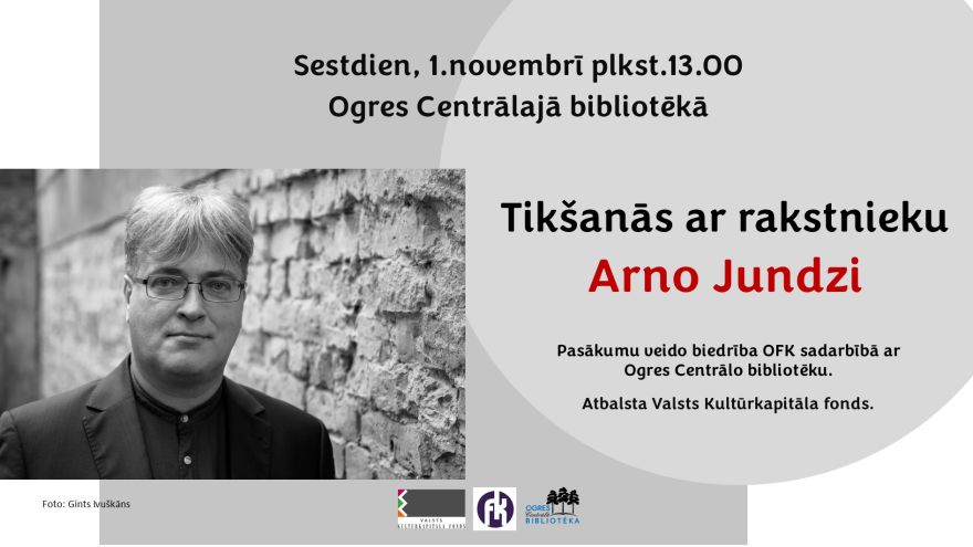 Ogres bibliotēkā notiks tikšanās ar Arno Jundzi - rakstnieku, raidījumu vadītāju, literatūras pētnieku