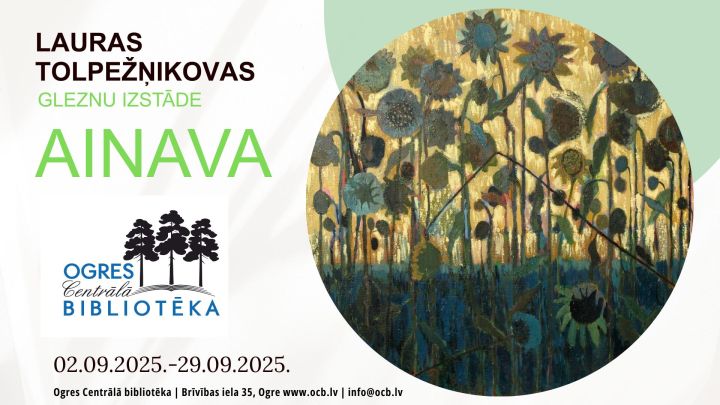 Ogres Centrālajā bibliotēkā apskatāma mākslinieces Lauras Tolpežņikovas izstāde “Ainava”