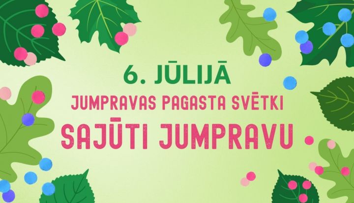 Jumpravas pagasta svētki "Sajūti Jumpravu!"