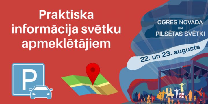 Praktiska informācija Ogres novada un pilsētas svētku apmeklētājiem